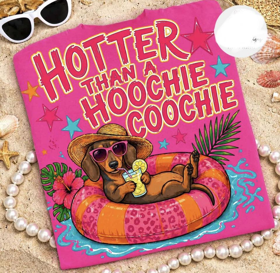 Hotter Than A Hoochie Coochie Dachshund