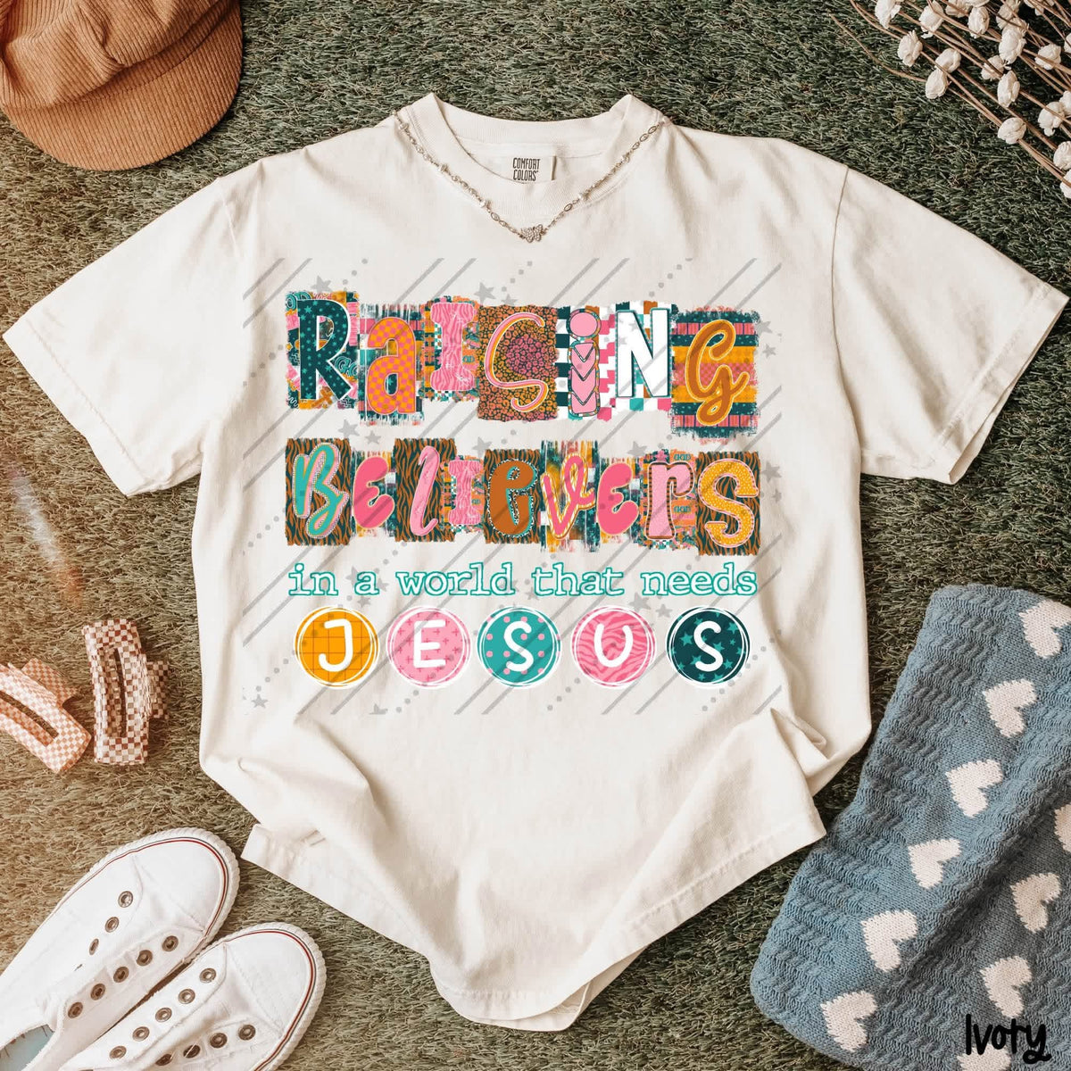 Raising Believers In A World That Needs Jesus