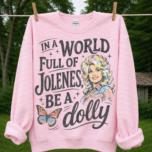 In A World Full of Jolene's, Be A Dolly